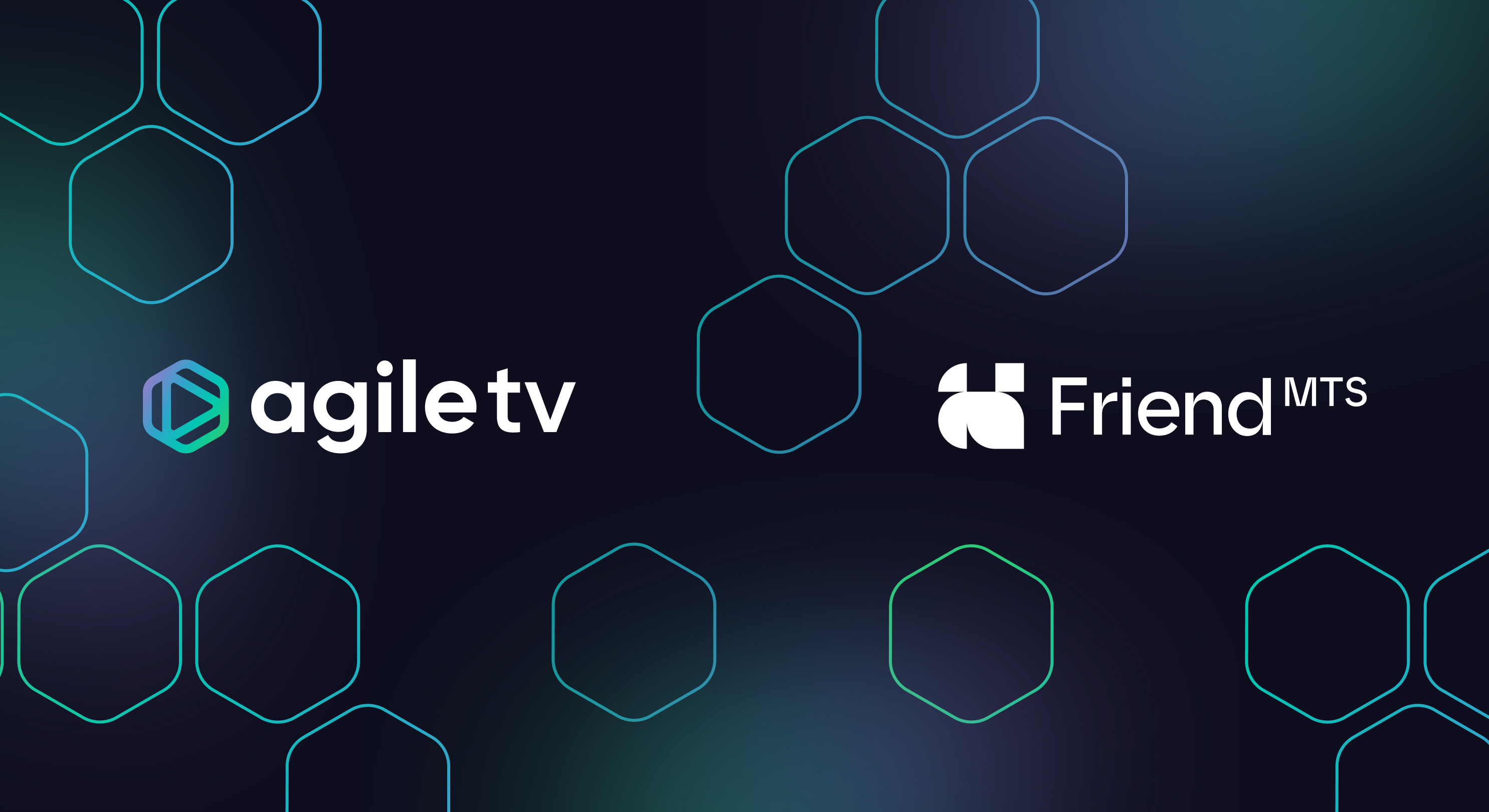 Friend MTS and AgileTV