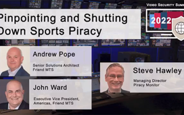 Video Security Virtual Summit 2022 Panel Session Video: Pinpointing and Shutting Down Sports Piracy
